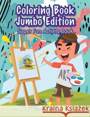 Coloring Book Jumbo Edition Super Fun Activity Book Kreative Kids 9781683772736 Kreative Kids - książka