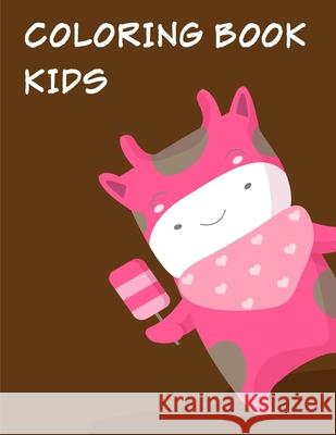 Coloring Book Kids: Baby Cute Animals Design and Pets Coloring Pages for boys, girls, Children J. K. Mimo 9781671604261 Independently Published - książka