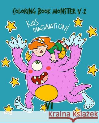 Coloring Book Monster V.2 Kids Imagination: Kids Inspiration to Have Fun with Coloring Books Pages with Jumbo Giant Size Images Arika Williams 9781799191070 Independently Published - książka