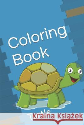 Coloring Book: Turtle Yatin Sudhir Dixit 9798826079218 Independently Published - książka