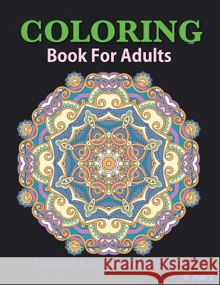 Coloring Books For Adults 19: Coloring Books for Adults: Stress Relieving Patterns Suwannawat, Tanakorn 9781519752147 Createspace Independent Publishing Platform - książka