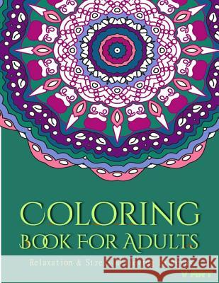 Coloring Books For Adults 20: Coloring Books for Adults: Stress Relieving Patterns Suwannawat, Tanakorn 9781519752154 Createspace Independent Publishing Platform - książka