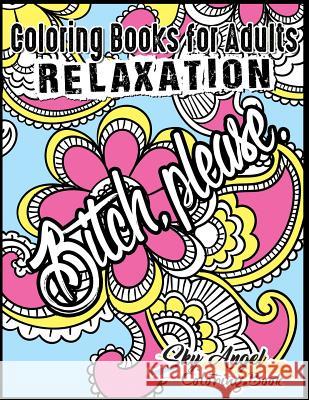 Coloring Books for Adults Relaxation: Swear word, Swearing and Sweary Designs: Swear Word Coloring Book Patterns For Relaxation, Fun, Release Your Ang Coloring Book, Sky Angel 9781540498427 Createspace Independent Publishing Platform - książka