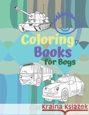 Coloring Books for Boys Cars & Trucks: Awesome Cool Cars And Vehicles: Cool Cars, Trucks, Bikes and Vehicles Coloring Book For Boys Aged 6-12 Carrigleagh Books 9781678588649 Independently Published - książka