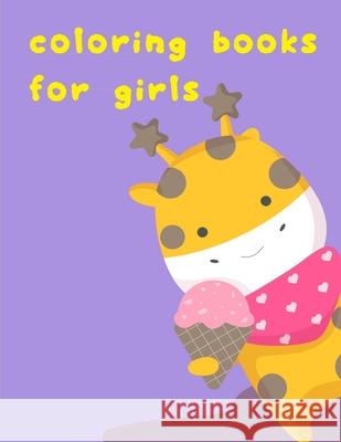 Coloring Books For Girls: An Adorable Coloring Book with Cute Animals, Playful Kids, Best for Children J. K. Mimo 9781672486132 Independently Published - książka