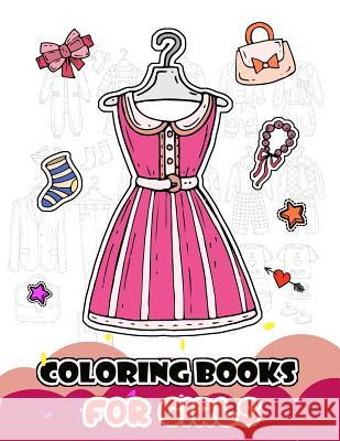Coloring Books for Girls: My First Fashion to Color V. Art 9781981088713 Independently Published - książka