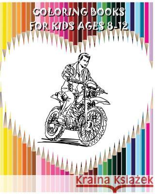 Coloring Books For Kids Ages 8-12: Gorgeous Drawings (+100 Pages) Camila Khloe 9781534671577 Createspace Independent Publishing Platform - książka