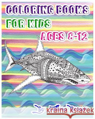 Coloring Books For Kids Ages 8-12: Life Under The Sea (Ocean Kids Coloring Book) Fatima 9781540603845 Createspace Independent Publishing Platform - książka