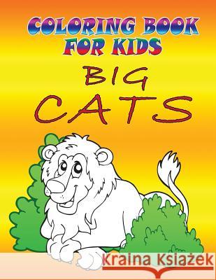 Coloring Books for Kids: Big Cats LLC Speedy Publishing   9781632870469 Speedy Publishing LLC - książka