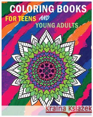 Coloring Books For Teens And Young Adults: Happy mandala coloring page (+100 Pages) Ariana Scarlett 9781533549518 Createspace Independent Publishing Platform - książka