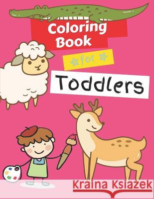 Coloring Books for Toddlers: Animals Coloring Book Kids Activity Book Children Activity Books for Kids Ages 2-4, 4-8 Jungle Animals, Farm Animals, Woods, Ralp T. 9781082298622 Independently Published - książka