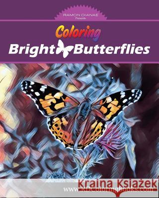 Coloring Bright Butterflies: Adult Coloring Book Christopher R. Anderson 9781540662460 Createspace Independent Publishing Platform - książka