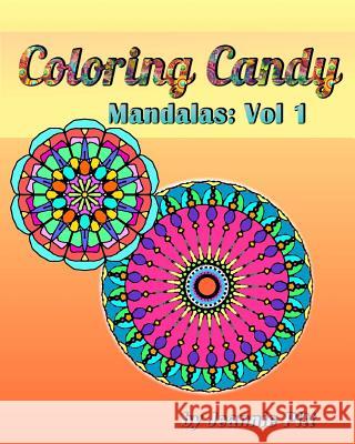Coloring Candy: Mandalas Vol I Jeannie Pitt 9781530444229 Createspace Independent Publishing Platform - książka