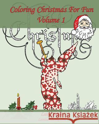 Coloring Christmas For Fun - Volume 1: It's time to celebrate Christmas Com, Lanicartbooks 9781539583905 Createspace Independent Publishing Platform - książka