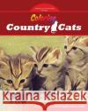 Coloring Country Cats: Cats to Color and Enjoy Christopher R. Anderson 9781540734099 Createspace Independent Publishing Platform