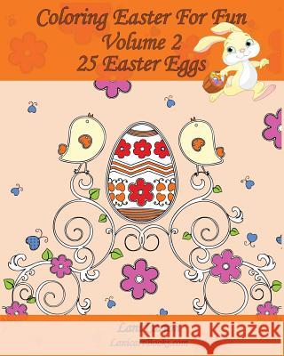 Coloring Easter For Fun - Volume 2: 25 Easter Eggs to color Com, Lanicartbooks 9781544999432 Createspace Independent Publishing Platform - książka