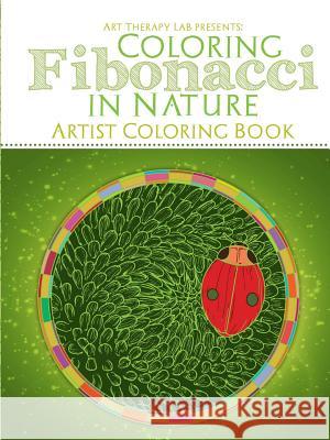 Coloring Fibonacci in Nature Art Therapy Lab 9781329770850 Lulu.com - książka