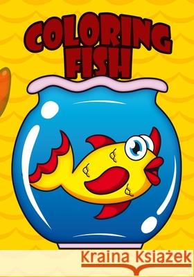 Coloring Fish: Coloring Book for kids Ages 4-8 - Great Gift for Boys and Girls Yassine Ouachtok Perfect Coloring Books 9781656237590 Independently Published - książka