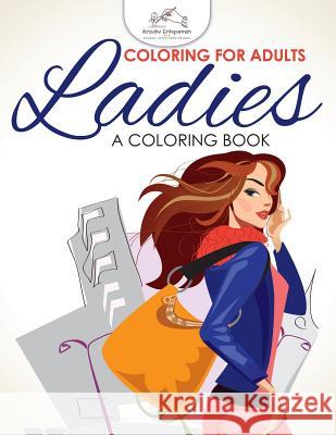 Coloring for Adults: Ladies, a Coloring Book Kreativ Entspannen   9781683773986 Kreativ Entspannen - książka