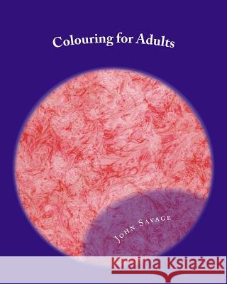 Coloring for Adults: More Color - Less Stress John Savage 9781517157197 Createspace Independent Publishing Platform - książka