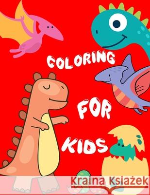 Coloring For kids: Dinosaur Designs For Boys and Girls Aged 4-8 Julianne Peters 9781676540267 Independently Published - książka