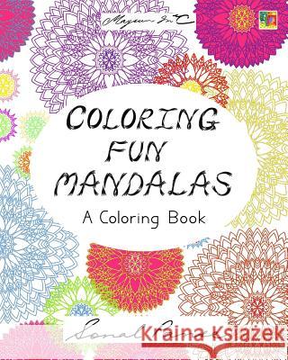 Coloring Fun Mandalas: A Coloring Book Sonal Panse 9781532919336 Createspace Independent Publishing Platform - książka