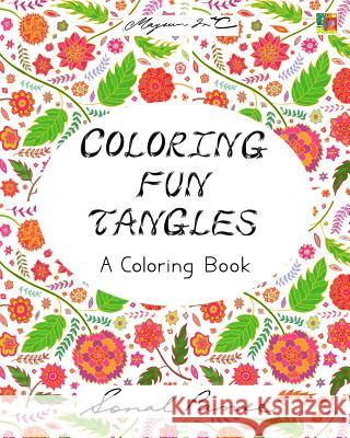 Coloring Fun Tangles: A Coloring Book Sonal Panse 9781532919930 Createspace Independent Publishing Platform - książka
