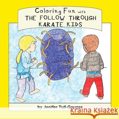 Coloring Fun with the Follow Through Karate Kids Jenifer Tull-Gauger 9781733918879 Youth Literary League - książka