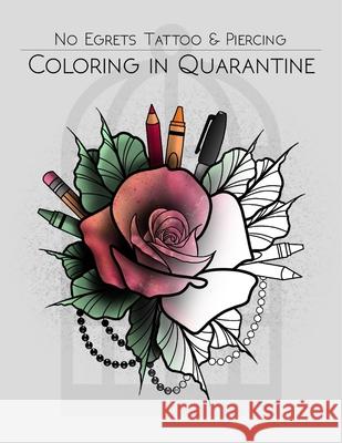 Coloring in Quarantine No Egrets Tatto 9781716989698 Lulu.com - książka