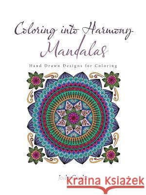 Coloring into Harmony Mandalas: Hand Drawn Designs for Coloring Cooke, Jody 9781504354684 Balboa Press - książka