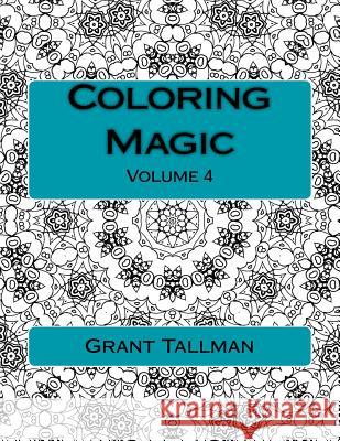 Coloring Magic: Adult Coloring Book Grant Tallman 9781540398611 Createspace Independent Publishing Platform - książka