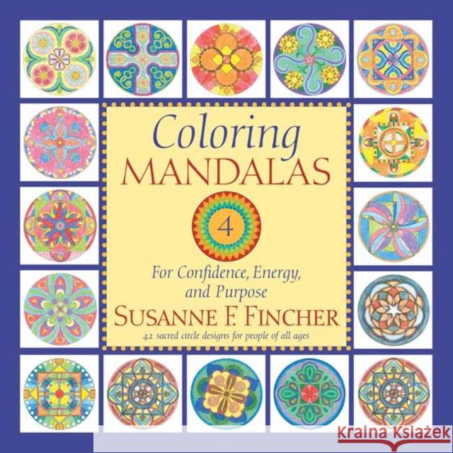Coloring Mandalas 4: For Confidence, Energy, and Purpose Susanne F. Fincher 9781645474678 Shambhala - książka