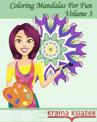 Coloring Mandalas For Fun - Volume 3: 25 anti-stress Mandalas to color Com, Lanicartbooks 9781545049877 Createspace Independent Publishing Platform - książka