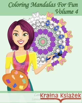 Coloring Mandalas For Fun - Volume 4: 25 anti-stress Mandalas to color Com, Lanicartbooks 9781545177617 Createspace Independent Publishing Platform - książka