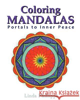 Coloring Mandalas: Portals to Inner Peace Linda Phillippi 9781461167105 Createspace - książka