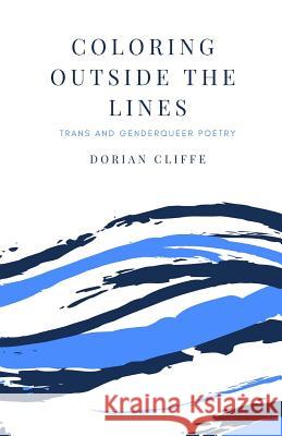 Coloring Outside the Lines Dorian Cliffe 9781725011328 Createspace Independent Publishing Platform - książka