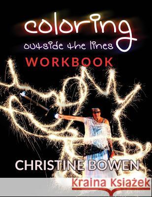Coloring Outside the Lines Workbook Christine Bowen 9781537217857 Createspace Independent Publishing Platform - książka