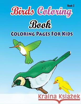 Coloring Pages For Kids Birds Coloring Book 2: Coloring Books for Kids Gala Publication 9781508659433 Createspace Independent Publishing Platform - książka