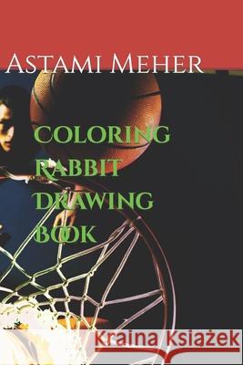 Coloring Rabbit Drawing Book Meher Astami Meher 9798419093348 Independently published - książka