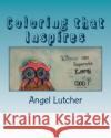 Coloring that Inspires: Adult Coloring Book Angel M. Lutcher 9781517054670 Createspace Independent Publishing Platform