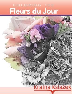 Coloring the Fleurs du Jour Alemanni, Evelyn 9781790664931 Independently Published - książka