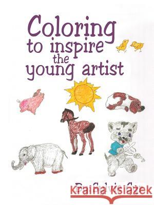 Coloring to Inspire the Young Artist Sylvie Cyr 9781480852808 Archway Publishing - książka
