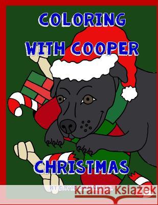 Coloring with Cooper Christmas David Whitne David Whitne 9781981509119 Createspace Independent Publishing Platform - książka