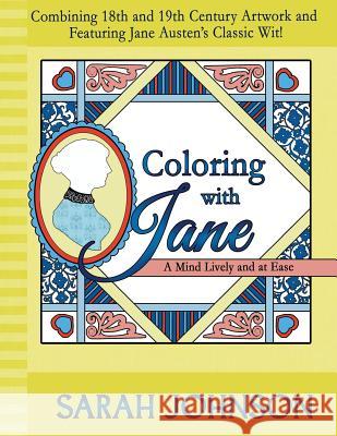 Coloring with Jane: A Mind Lively and at Ease Sarah Johnson 9781532762505 Createspace Independent Publishing Platform - książka