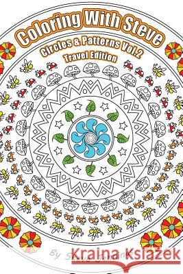 Coloring With Steve Circles and Patterns Vol.2 Travel Edition Jennings, Steve 9781536801088 Createspace Independent Publishing Platform - książka