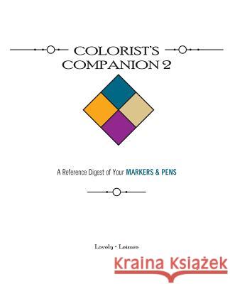 Colorist's Companion 2: A Reference Digest of Your MARKERS & PENS Parrish, Paula 9780692452424 Lovely Leisure - książka