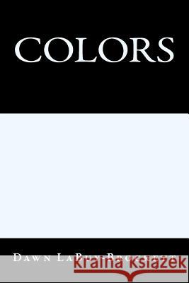 Colors Dawn Labuy-Brockett 9781491211298 Createspace - książka