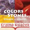 Colors and Stones, Stones and Colors Ori Oasis, May House Press And Publications 9780615948966 Ori Oasis