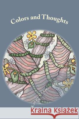 Colors and Thoughts: Art Coloring Pages Kathy Carman Henderson 9781530748648 Createspace Independent Publishing Platform - książka