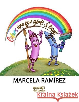 Colors are for girls and boys Rincon del Lector Marcela Ramirez  9798388355072 Independently Published - książka